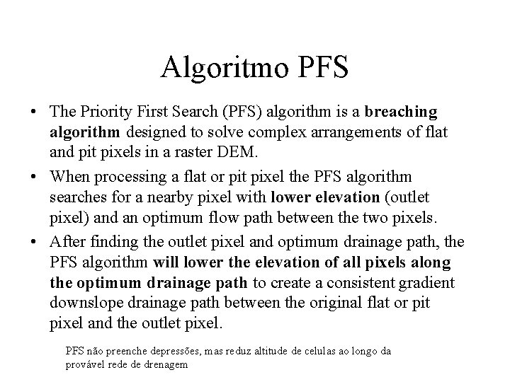 Algoritmo PFS • The Priority First Search (PFS) algorithm is a breaching algorithm designed Algoritmo PFS • The Priority First Search (PFS) algorithm is a breaching algorithm designed