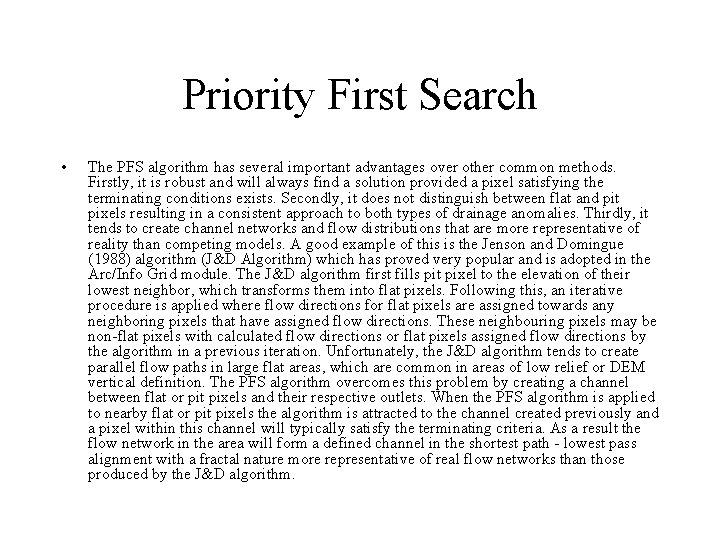 Priority First Search • The PFS algorithm has several important advantages over other common Priority First Search • The PFS algorithm has several important advantages over other common