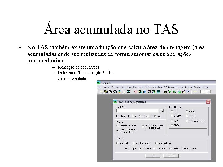 Área acumulada no TAS • No TAS também existe uma função que calcula área Área acumulada no TAS • No TAS também existe uma função que calcula área