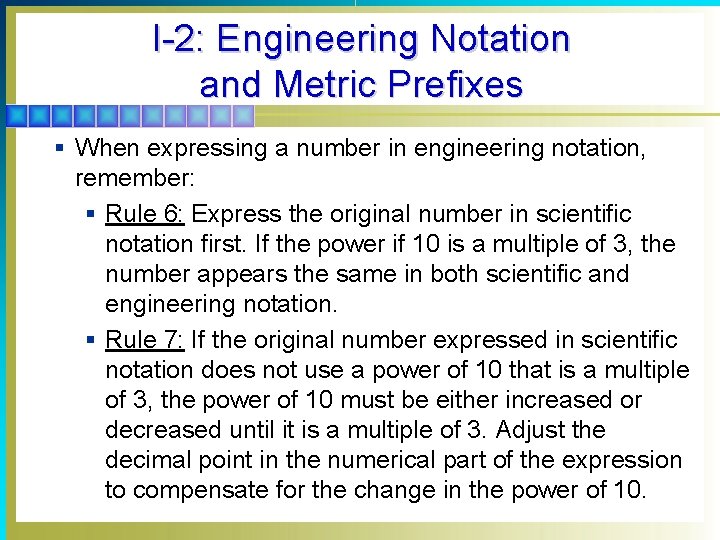 I-2: Engineering Notation and Metric Prefixes § When expressing a number in engineering notation,