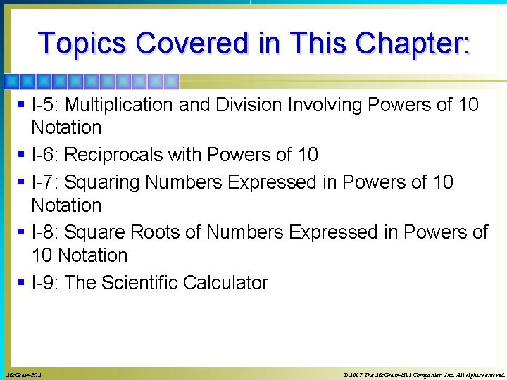 Topics Covered in This Chapter: § I-5: Multiplication and Division Involving Powers of 10