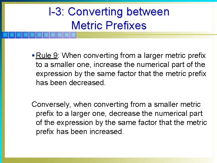 I-3: Converting between Metric Prefixes § Rule 9: When converting from a larger metric