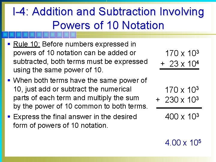 I-4: Addition and Subtraction Involving Powers of 10 Notation § Rule 10: Before numbers