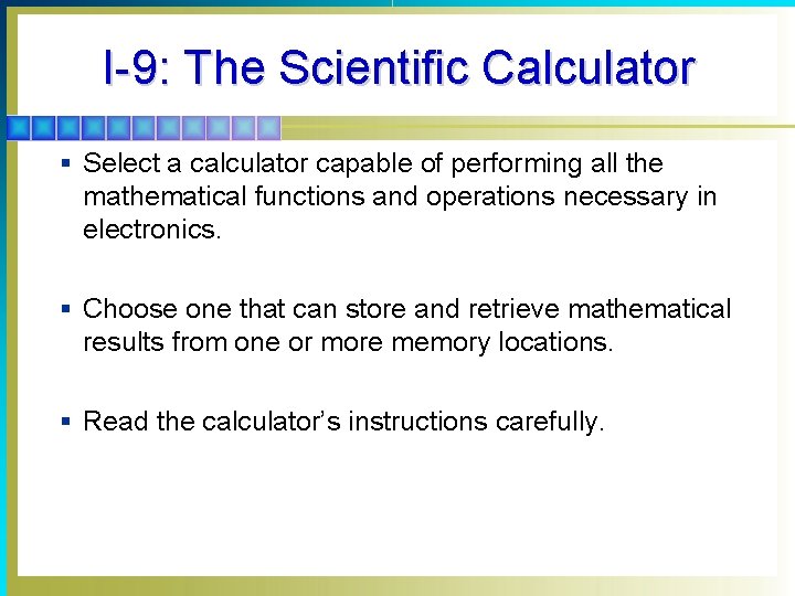 I-9: The Scientific Calculator § Select a calculator capable of performing all the mathematical