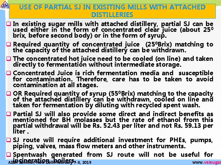 USE OF PARTIAL SJ IN EXISITING MILLS WITH ATTACHED DISTILLERIES q In existing sugar