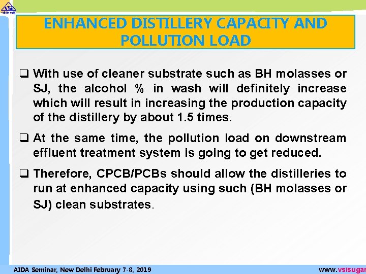 ENHANCED DISTILLERY CAPACITY AND POLLUTION LOAD q With use of cleaner substrate such as