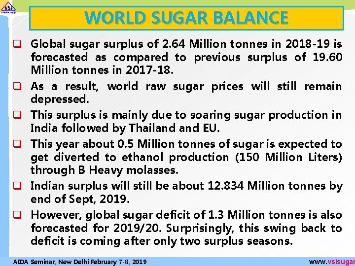 WORLD SUGAR BALANCE q Global sugar surplus of 2. 64 Million tonnes in 2018