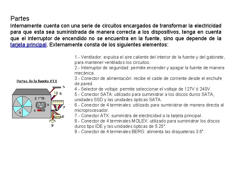 Partes Internamente cuenta con una serie de circuitos encargados de transformar la electricidad para