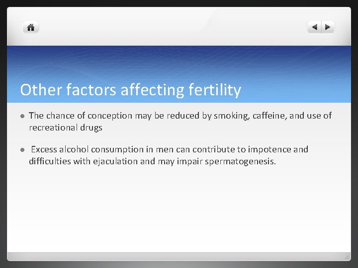 Other factors affecting fertility l The chance of conception may be reduced by smoking,