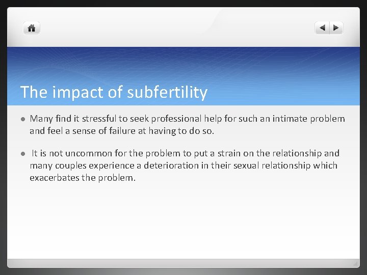 The impact of subfertility l Many find it stressful to seek professional help for