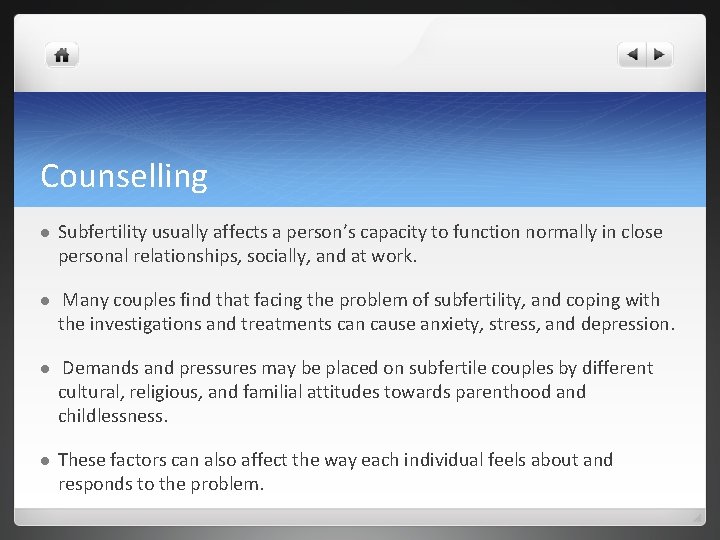 Counselling l Subfertility usually affects a person’s capacity to function normally in close personal