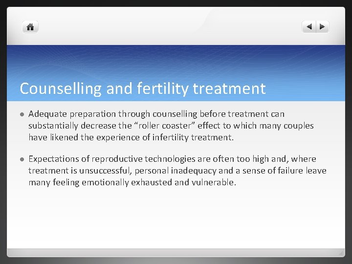 Counselling and fertility treatment l Adequate preparation through counselling before treatment can substantially decrease