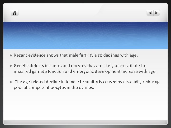 l Recent evidence shows that male fertility also declines with age. l Genetic defects