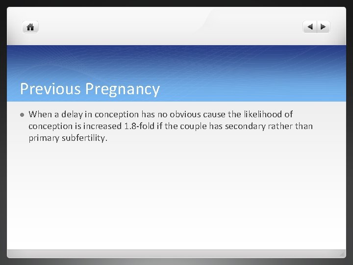 Previous Pregnancy l When a delay in conception has no obvious cause the likelihood