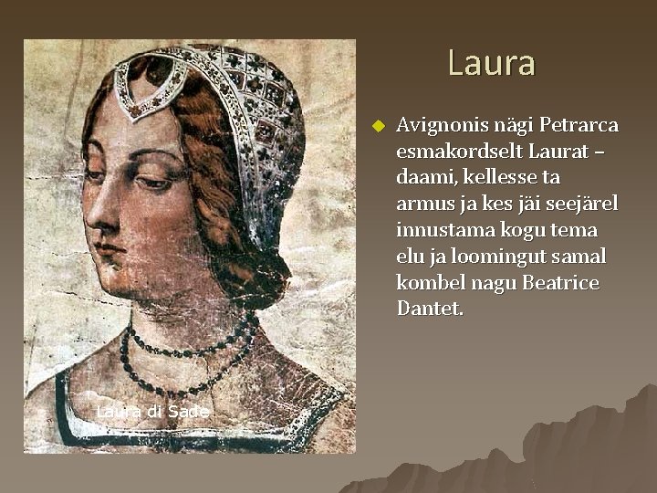 Laura u Laura di Sade Avignonis nägi Petrarca esmakordselt Laurat – daami, kellesse ta