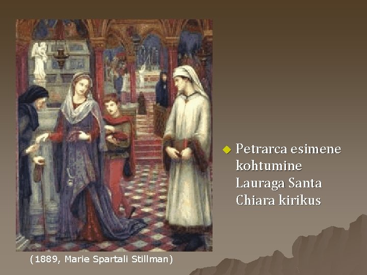 u (1889, Marie Spartali Stillman) Petrarca esimene kohtumine Lauraga Santa Chiara kirikus 