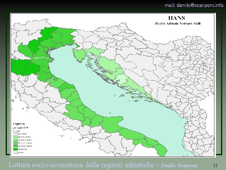 mail: danilo@scarponi. info Lettura socio-economica delle regioni adriatiche > Danilo Scarponi 15 