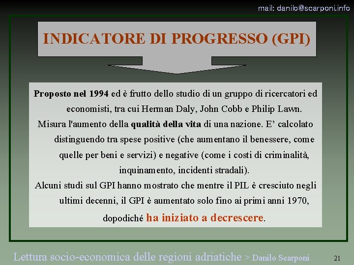 mail: danilo@scarponi. info INDICATORE DI PROGRESSO (GPI) Proposto nel 1994 ed è frutto dello