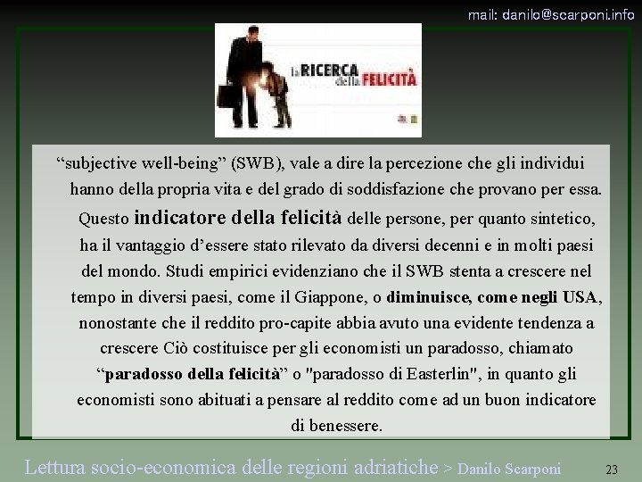 mail: danilo@scarponi. info “subjective well-being” (SWB), vale a dire la percezione che gli individui