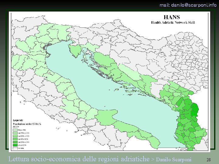 mail: danilo@scarponi. info Lettura socio-economica delle regioni adriatiche > Danilo Scarponi 28 