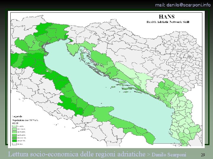 mail: danilo@scarponi. info Lettura socio-economica delle regioni adriatiche > Danilo Scarponi 29 