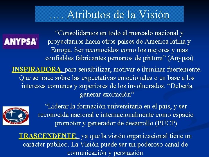 …. Atributos de la Visión “Consolidarnos en todo el mercado nacional y proyectarnos hacia