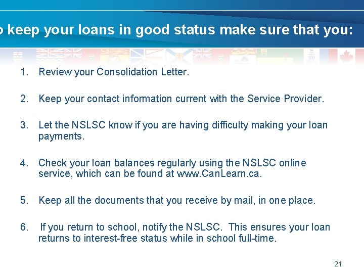 o keep your loans in good status make sure that you: 1. Review your o keep your loans in good status make sure that you: 1. Review your