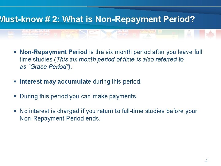 Must-know # 2: What is Non-Repayment Period? § Non-Repayment Period is the six month Must-know # 2: What is Non-Repayment Period? § Non-Repayment Period is the six month
