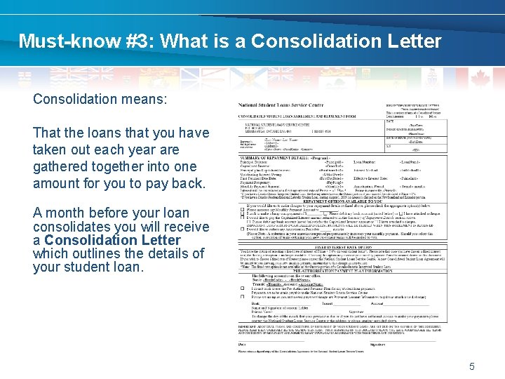 Must-know #3: What is a Consolidation Letter Consolidation means: That the loans that you