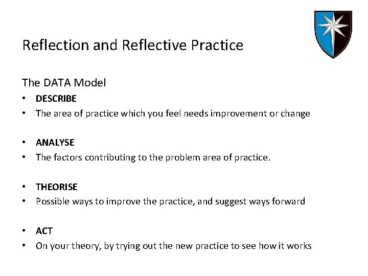 Reflection and Reflective Practice The DATA Model • DESCRIBE • The area of practice