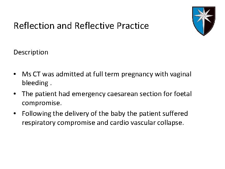 Reflection and Reflective Practice Description • Ms CT was admitted at full term pregnancy