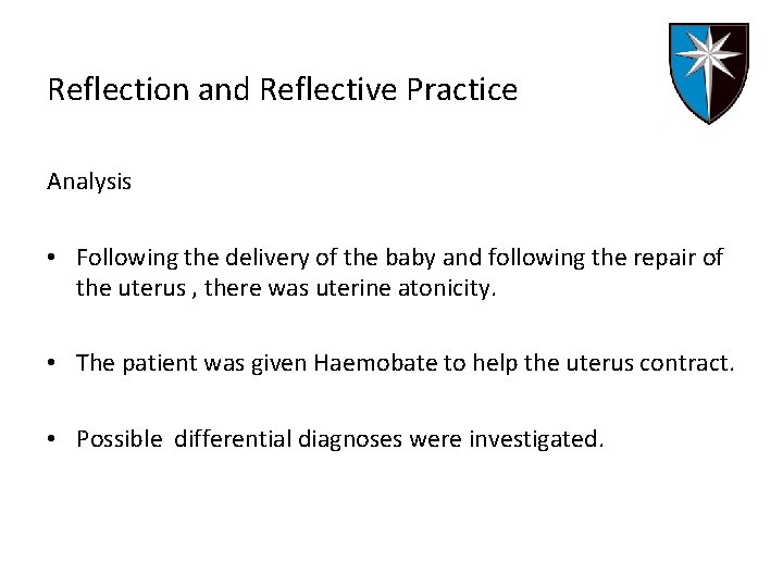 Reflection and Reflective Practice Analysis • Following the delivery of the baby and following