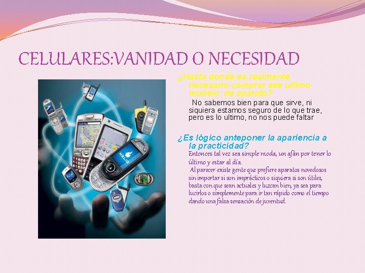 CELULARES: VANIDAD O NECESIDAD ¿Hasta donde es realmente necesario comprar ese ultimo modelo de