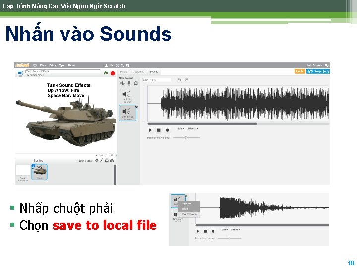 Lập Trình Nâng Cao Với Ngôn Ngữ Scratch Nhấn vào Sounds § Nhấp chuột Lập Trình Nâng Cao Với Ngôn Ngữ Scratch Nhấn vào Sounds § Nhấp chuột