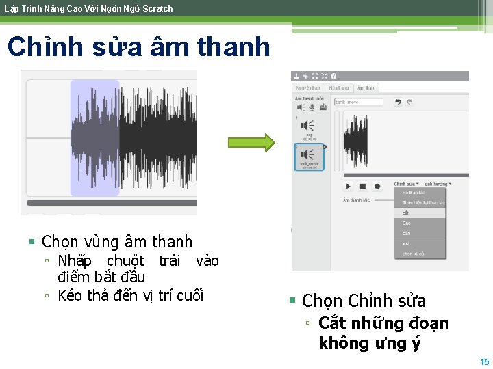Lập Trình Nâng Cao Với Ngôn Ngữ Scratch Chỉnh sửa âm thanh § Chọn Lập Trình Nâng Cao Với Ngôn Ngữ Scratch Chỉnh sửa âm thanh § Chọn