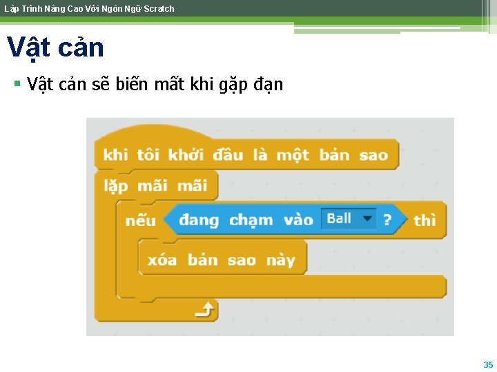 Lập Trình Nâng Cao Với Ngôn Ngữ Scratch Vật cản § Vật cản sẽ Lập Trình Nâng Cao Với Ngôn Ngữ Scratch Vật cản § Vật cản sẽ
