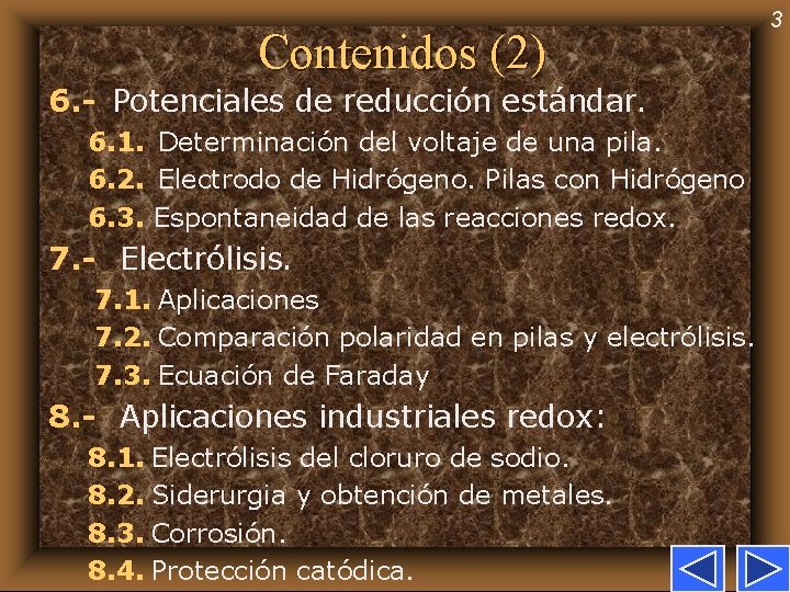 Contenidos (2) 6. - Potenciales de reducción estándar. 6. 1. Determinación del voltaje de