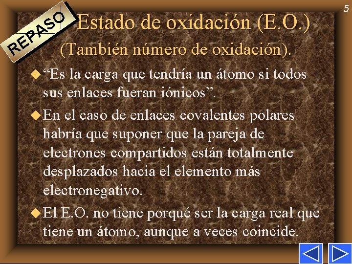 Estado de oxidación (E. O. ) (También número de oxidación). R O S A