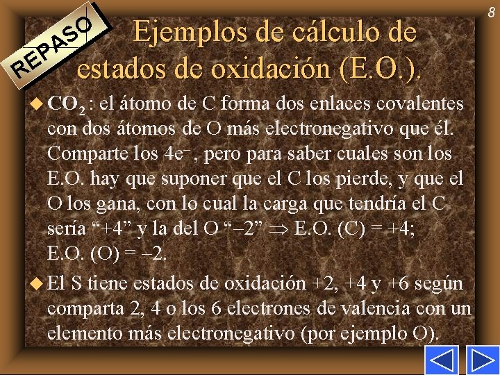 Ejemplos de cálculo de estados de oxidación (E. O. ). O S A P