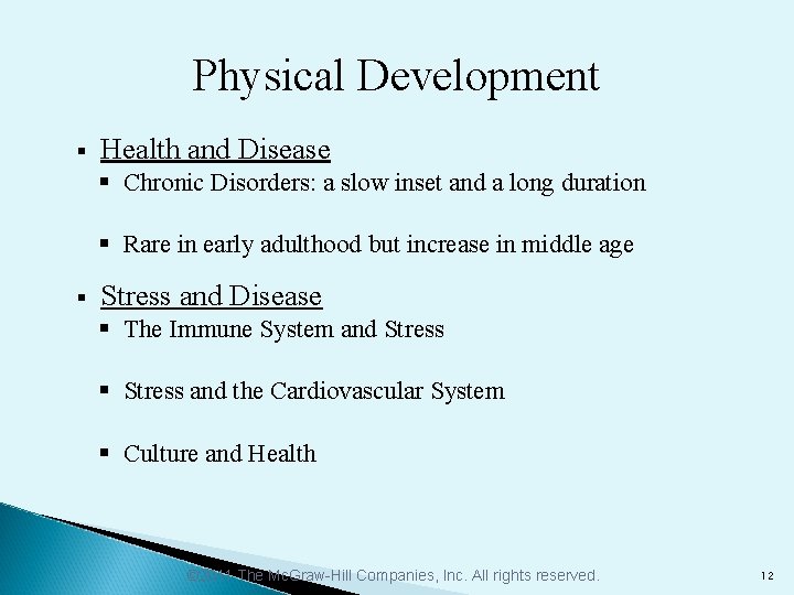 Physical Development § Health and Disease § Chronic Disorders: a slow inset and a