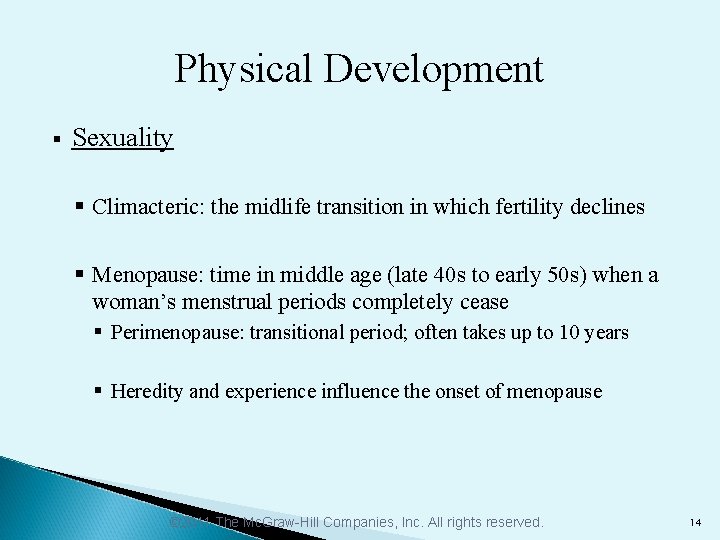 Physical Development § Sexuality § Climacteric: the midlife transition in which fertility declines §