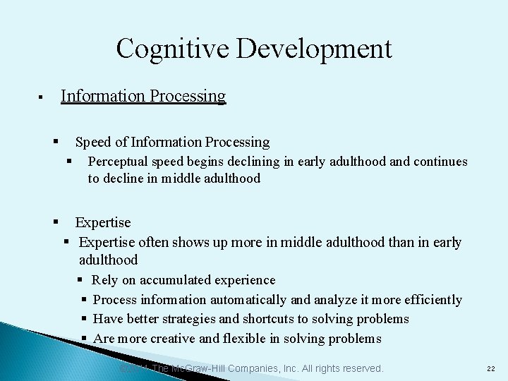 Cognitive Development Information Processing § § Speed of Information Processing § Perceptual speed begins
