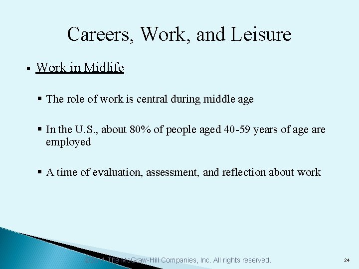 Careers, Work, and Leisure § Work in Midlife § The role of work is