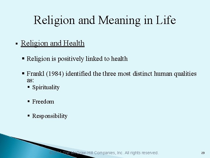 Religion and Meaning in Life § Religion and Health § Religion is positively linked