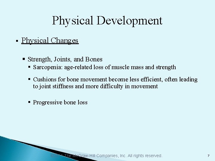 Physical Development § Physical Changes § Strength, Joints, and Bones § Sarcopenia: age-related loss