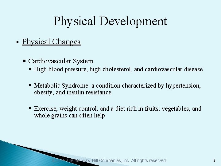 Physical Development § Physical Changes § Cardiovascular System § High blood pressure, high cholesterol,