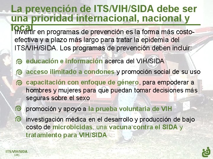 La prevención de ITS/VIH/SIDA debe ser una prioridad internacional, nacional y local Invertir en