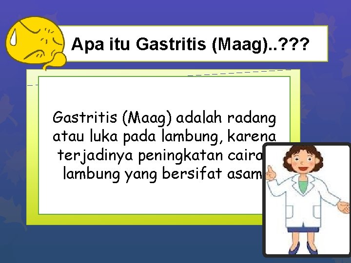 Apa itu Gastritis (Maag). . ? ? ? Gastritis (Maag) adalah radang atau luka