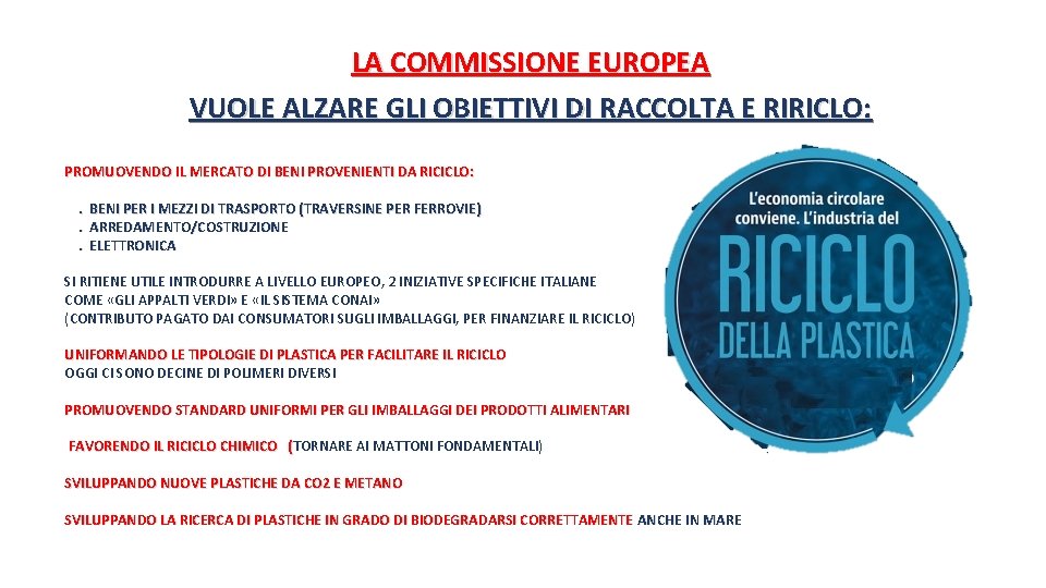 LA COMMISSIONE EUROPEA VUOLE ALZARE GLI OBIETTIVI DI RACCOLTA E RIRICLO: PROMUOVENDO IL MERCATO