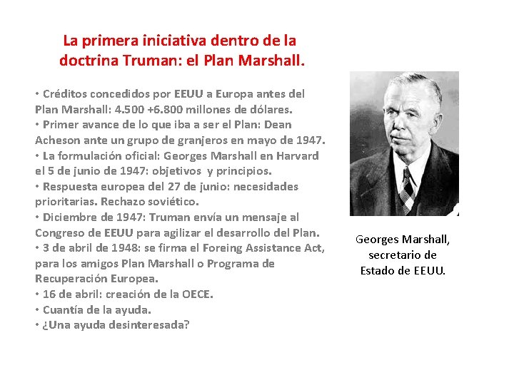 La primera iniciativa dentro de la doctrina Truman: el Plan Marshall. • Créditos concedidos